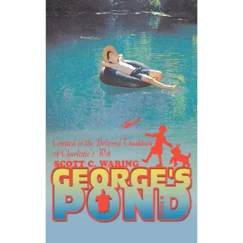 George's Pond: Created in the Beloved Tradition of Charlotte's Web