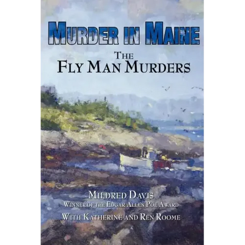 Murder in Maine: The Fly Man Murders