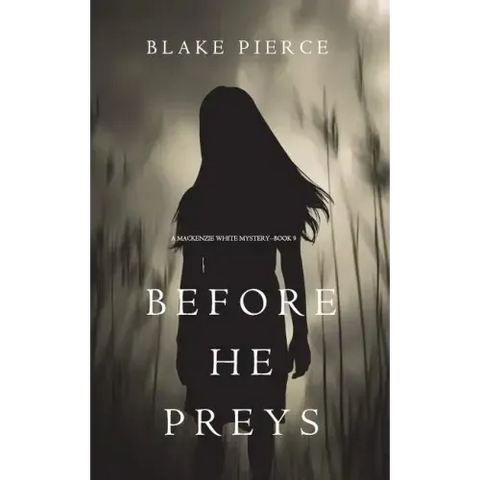 Before He Preys (A Mackenzie White Mystery-Book 9)