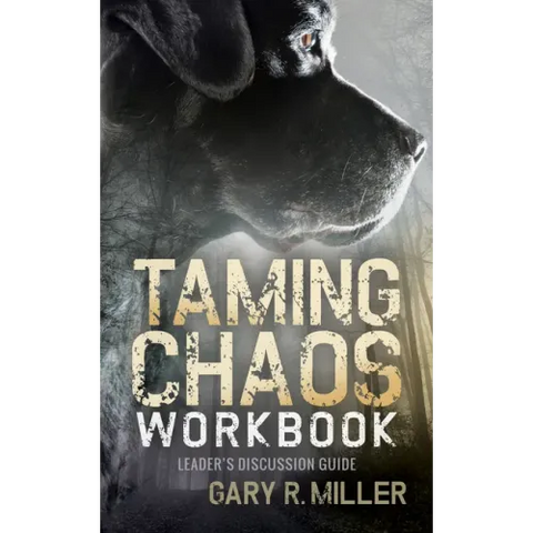 Taming Chaos Workbook: Leaders Discussion Guide