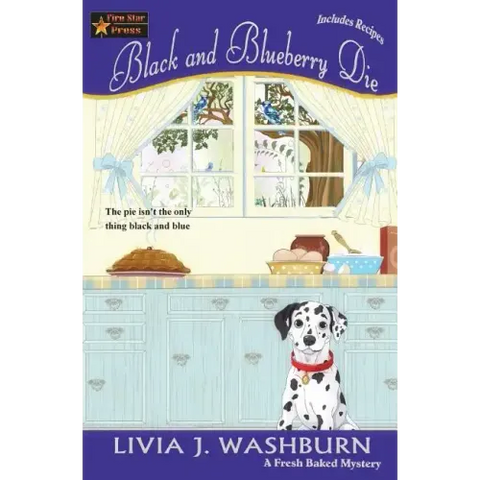 Black and Blueberry Die: A Fresh Baked Mystery