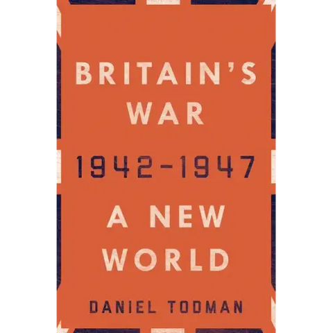 Britain's War: A New World, 1942-1947