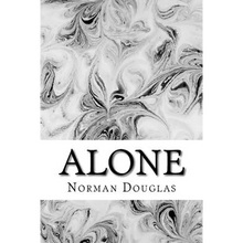 Alone: (Norman Douglas Classics Collection)