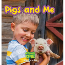 Pigs and Me: Animals and Me - Hardcover
