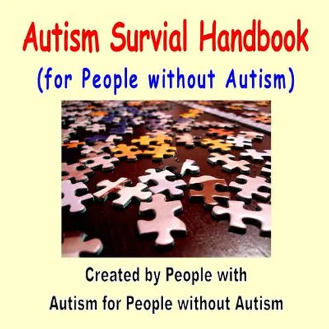 Autism Survival Handbook for People without Autism