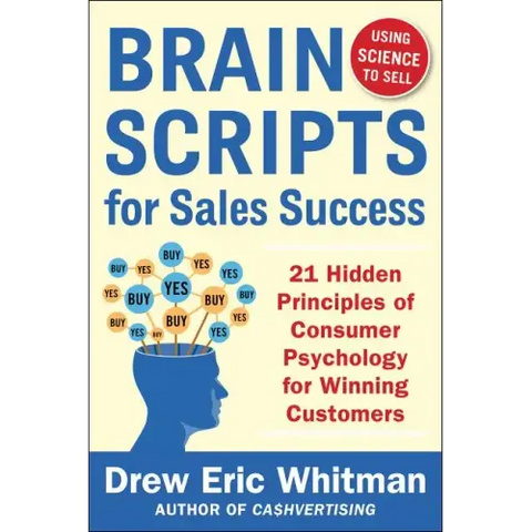 Brainscripts for Sales Success: 21 Hidden Principles of Consumer Psychology for Winning New Customers