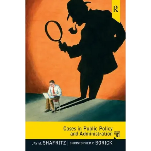 Cases in Public Policy and Administration