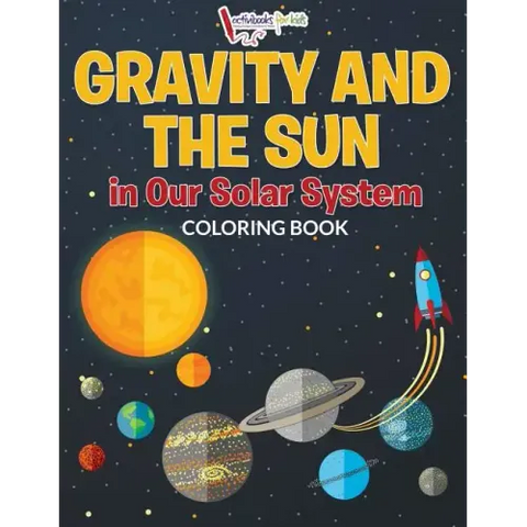Gravity And The Sun in Our Solar System Coloring Book