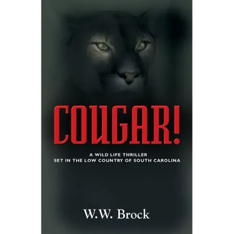 Cougar!: A Wildlife Thriller Set in the Low Country of South Carolina