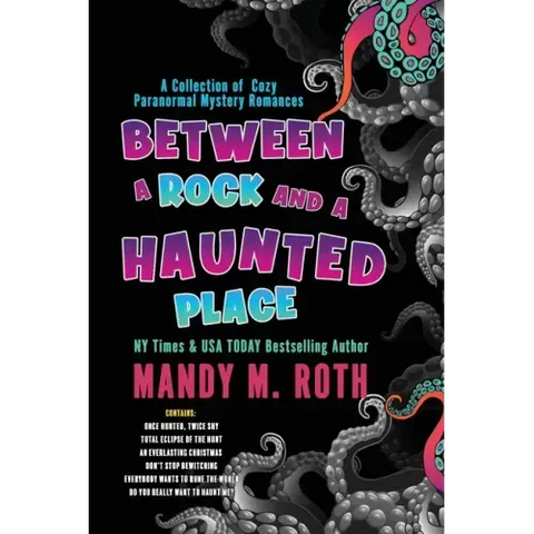 Between a Rock and a Haunted Place: A Collection of Cozy Paranormal Mystery Romances