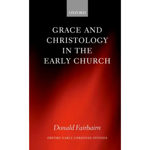 Grace and Christology in the Early Church