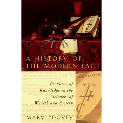 A History of the Modern Fact: Problems of Knowledge in the Sciences of Wealth and Society