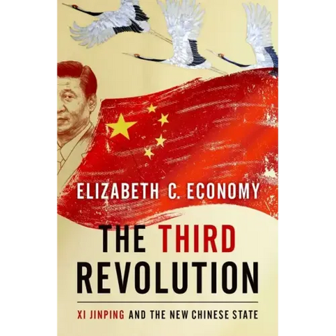 The Third Revolution: Xi Jinping and the New Chinese State
