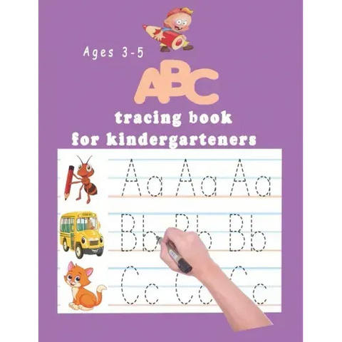ABC tracing book for kindergartners: The Alphabet: Preschool Practice Handwriting Workbook: Pre K, Kindergarten and Kids Ages 3-5 Reading And Writing