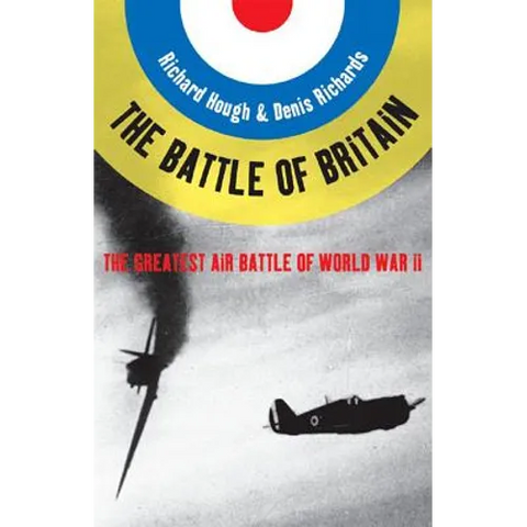 Battle of Britain: The Greatest Air Battle of World War II