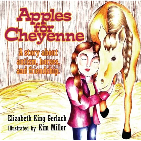 Apples for Cheyenne: A Story about Autism, Horses, and Friendship