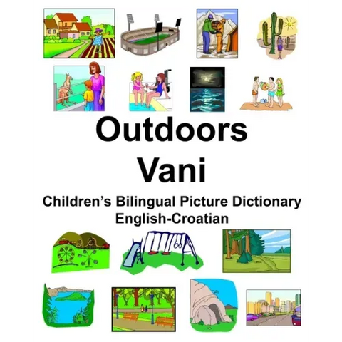 English-Croatian Outdoors/Vani Children's Bilingual Picture Dictionary