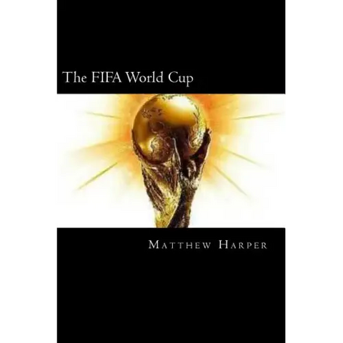The FIFA World Cup: A Fascinating Book Containing World Cup Facts, Trivia, Images & Memory Recall Quiz: Suitable for Adults & Children