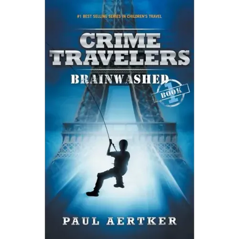 Brainwashed: Crime Travelers Spy School Mystery & International Adventure Series