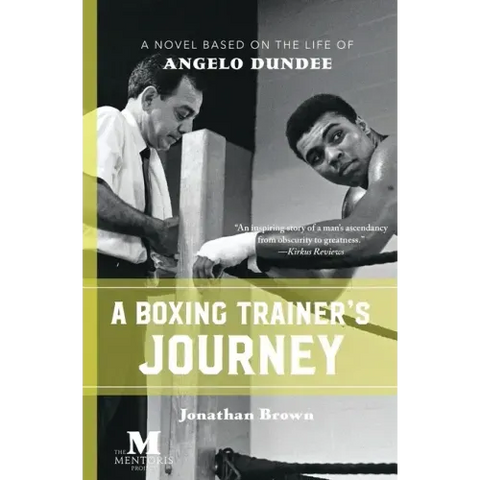 A Boxing Trainer's Journey: A Novel Based on the Life of Angelo Dundee