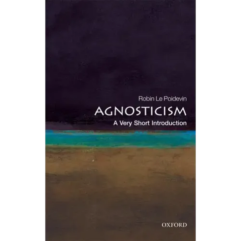Agnosticism: A Very Short Introduction