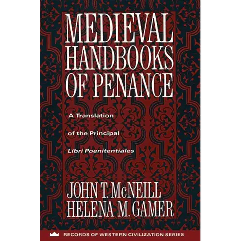 Medieval Handbooks of Penance: A Translation of the Principal Libri Poenitentiales