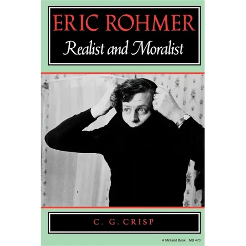 Eric Rohmer: Realist and Moralist