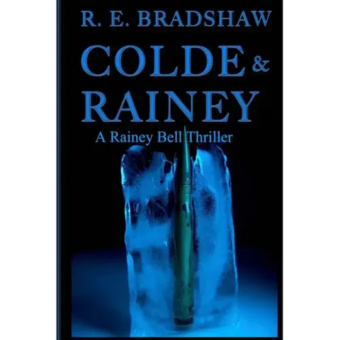 Colde & Rainey: A Rainey Bell Thriller