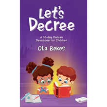 Let's Decree: A 30-day Decree Devotional for Children - Hardcover