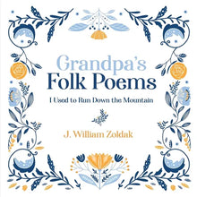 Grandpa's Folk Poems: I Used to Run Down the Mountain