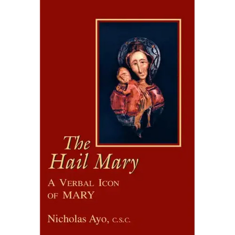 The Hail Mary: A Verbal Icon of Mary