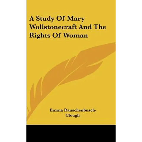 A Study of Mary Wollstonecraft and the Rights of Woman