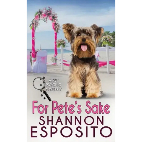 For Pete's Sake: A Pet Psychic Mystery No. 4