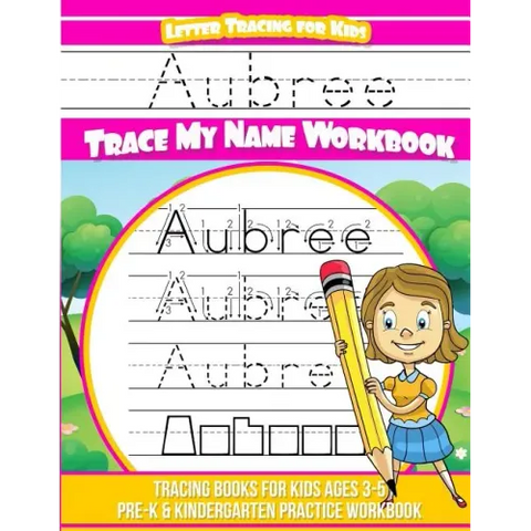 Aubree Letter Tracing for Kids Trace my Name Workbook: Tracing Books for Kids ages 3 - 5 Pre-K & Kindergarten Practice Workbook