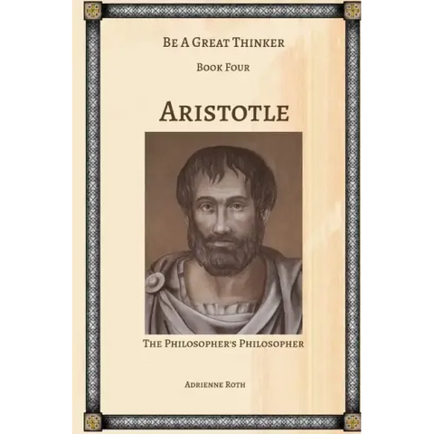 Be a Great Thinker - Aristotle: The Philosopher's Philosopher