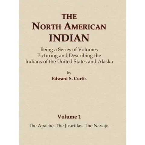 The North American Indian Volume 1 - The Apache, The Jicarillas, The Navajo