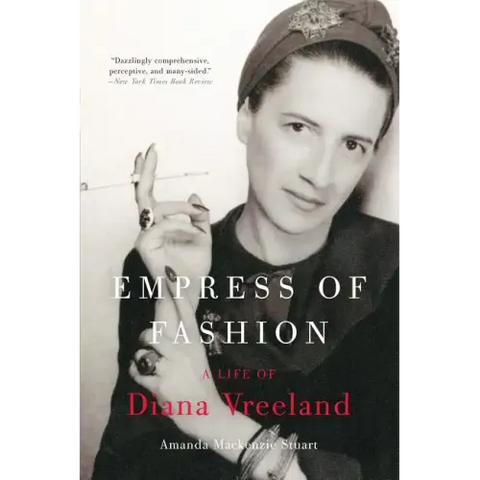 Empress of Fashion: A Life of Diana Vreeland