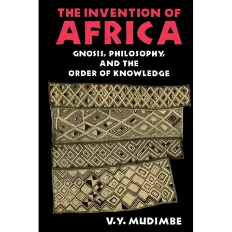 Invention of Africa: Gnosis, Philosophy, and the Order of Knowledge