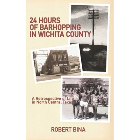 24 Hours of Barhopping in Wichita County: A Retrospective of Life in North Central Texas