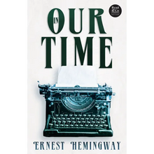 In Our Time (Read & Co. Classics Edition);With the Introductory Essay 'The Jazz Age Literature of the Lost Generation '