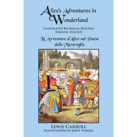 Alice's Adventures in Wonderland: Illustrated Bilingual Edition: English-Italian