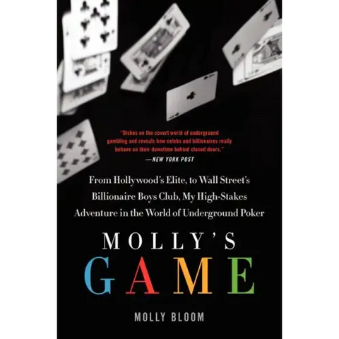 Molly's Game: The True Story of the 26-Year-Old Woman Behind the Most Exclusive, High-Stakes Underground Poker Game in the World