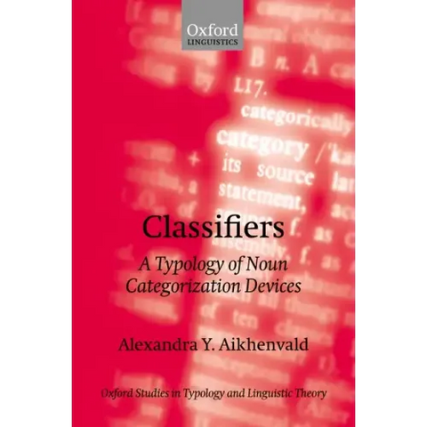 Classifiers: A Typology of Noun Categorization Devices