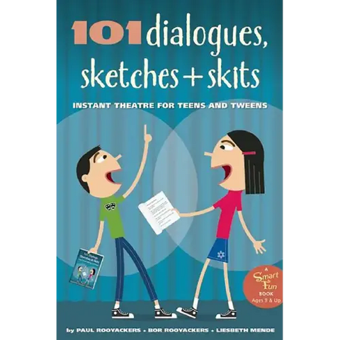 101 Dialogues, Sketches and Skits: Instant Theatre for Teens and Tweens