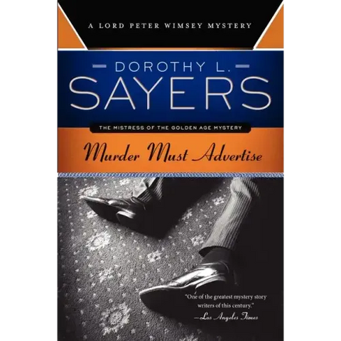 Murder Must Advertise: A Lord Peter Wimsey Mystery