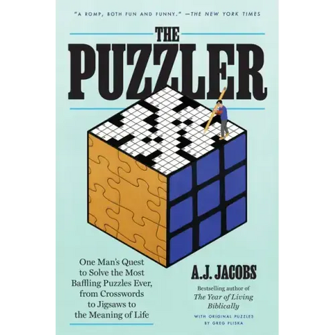 The Puzzler: One Man's Quest to Solve the Most Baffling Puzzles Ever, from Crosswords to Jigsaws to the Meaning of Life