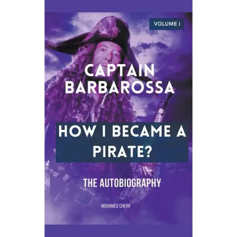 Captain Barbarossa: How I Became A Pirate?