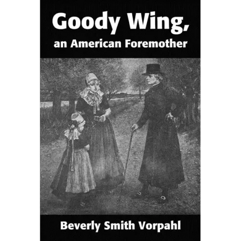 Goody Wing, an American Foremother