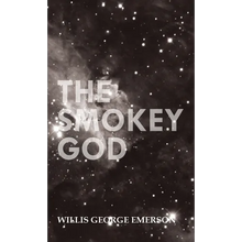 Smokey God: Or; A Voyage to the Inner World