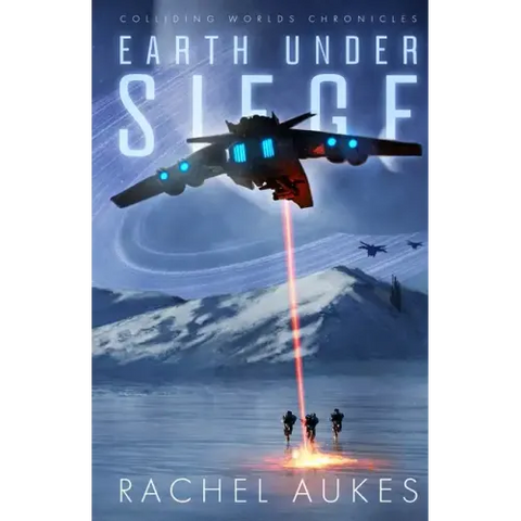 Earth Under Siege: The Colliding Worlds Chronicles